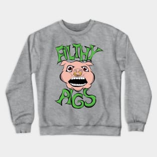 Filthy pigs Crewneck Sweatshirt